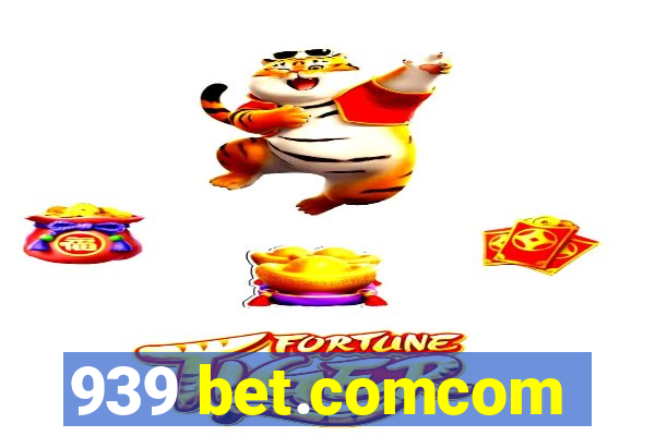 939 bet.comcom